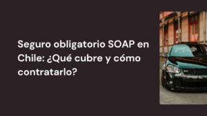 Seguro obligatorio SOAP en Chile